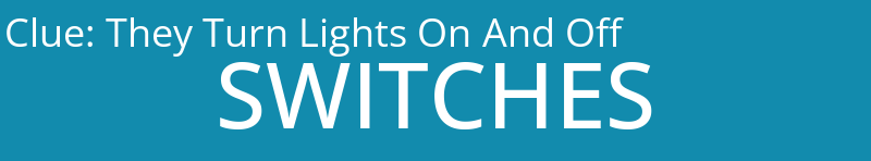 They Turn Lights On And Off