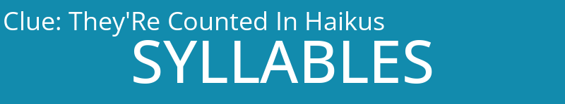 They'Re Counted In Haikus