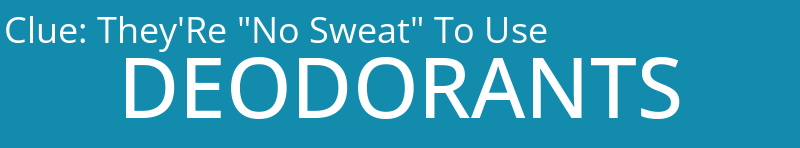 They'Re "No Sweat" To Use