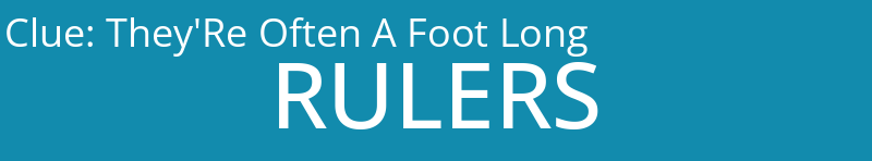 They'Re Often A Foot Long