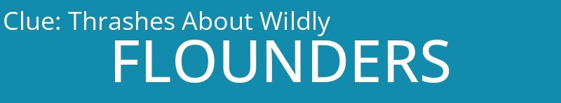 Thrashes About Wildly