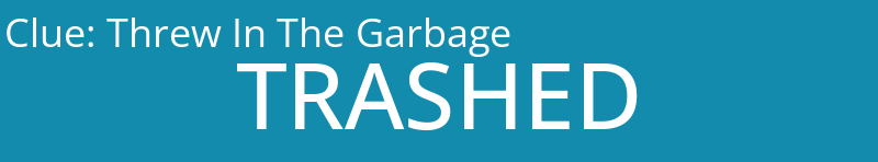 Threw In The Garbage