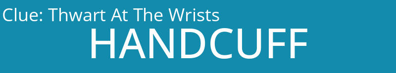 Thwart At The Wrists