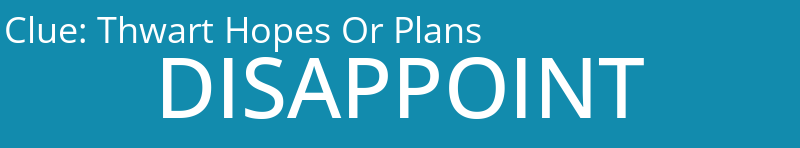 Thwart Hopes Or Plans