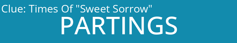 Times Of "Sweet Sorrow"