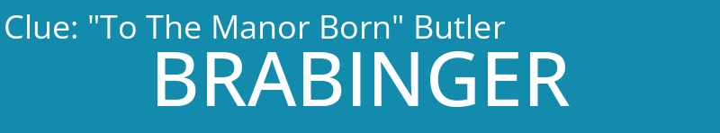 "To The Manor Born" Butler