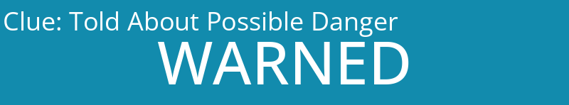 Told About Possible Danger