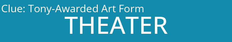 Tony-Awarded Art Form