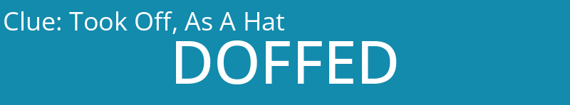 Took Off, As A Hat