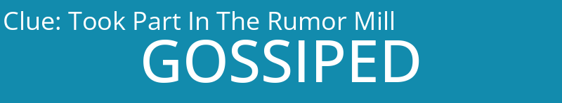 Took Part In The Rumor Mill