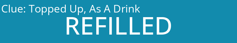 Topped Up, As A Drink