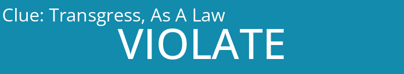 Transgress, As A Law