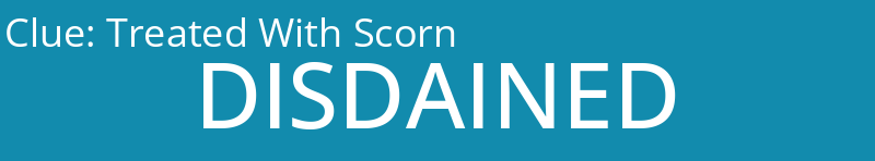 Treated With Scorn