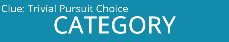 Trivial Pursuit Choice