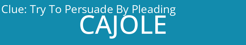 Try To Persuade By Pleading