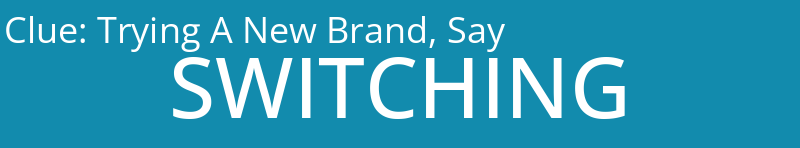 Trying A New Brand, Say