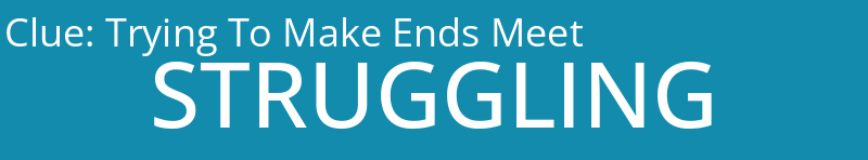 Trying To Make Ends Meet