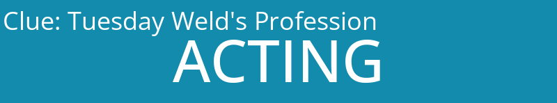 Tuesday Weld's Profession