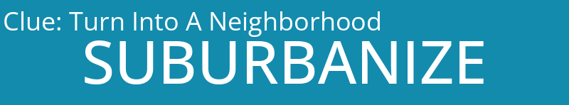 Turn Into A Neighborhood