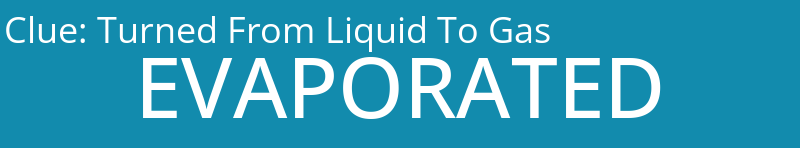 Turned From Liquid To Gas