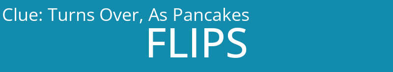 Turns Over, As Pancakes
