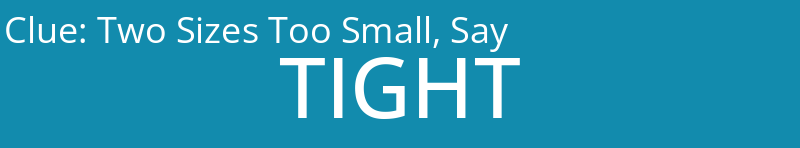 Two Sizes Too Small, Say