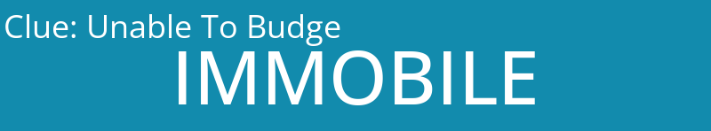 Unable To Budge