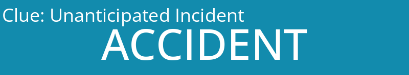 Unanticipated Incident