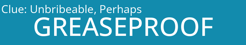 Unbribeable, Perhaps