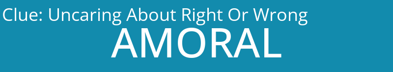 Uncaring About Right Or Wrong