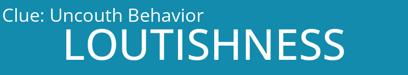 Uncouth Behavior