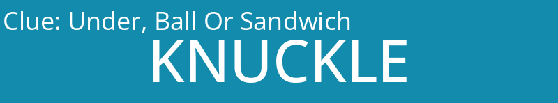Under, Ball Or Sandwich
