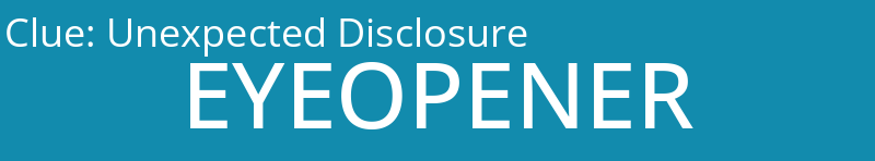 Unexpected Disclosure