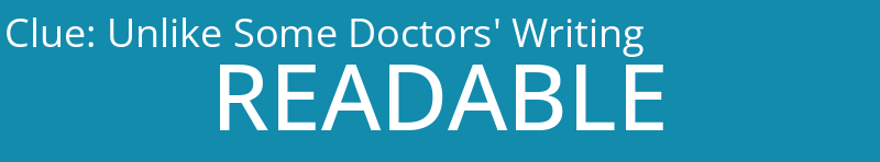 Unlike Some Doctors' Writing