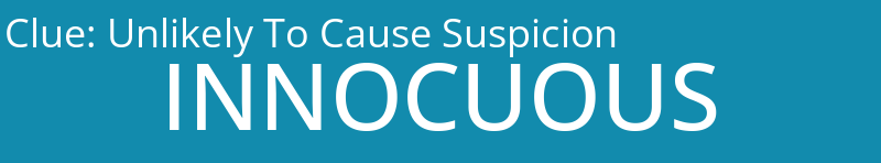 Unlikely To Cause Suspicion