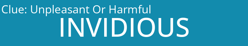 Unpleasant Or Harmful