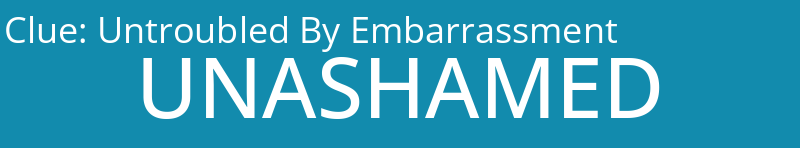 Untroubled By Embarrassment