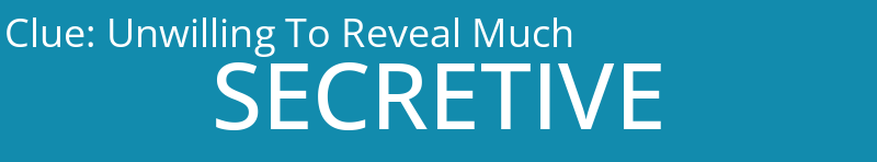 Unwilling To Reveal Much