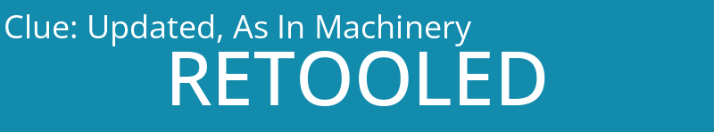 Updated, As In Machinery