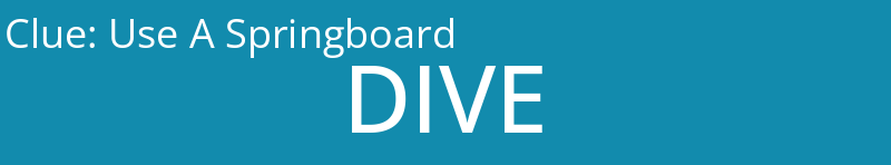 Use A Springboard