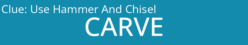 Use Hammer And Chisel