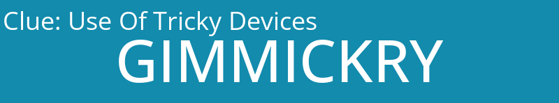 Use Of Tricky Devices
