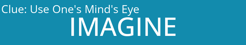 Use One's Mind's Eye