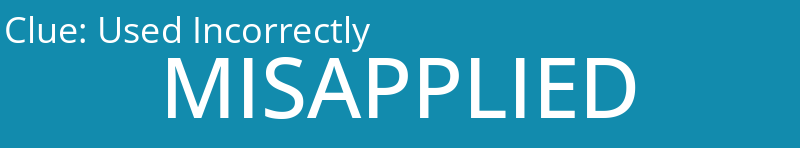 Used Incorrectly