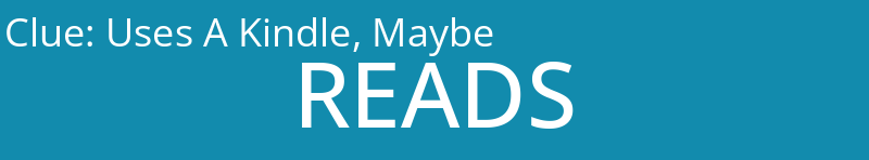 Uses A Kindle, Maybe