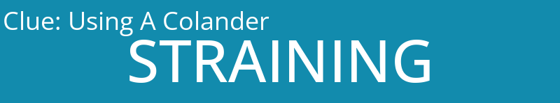 Using A Colander