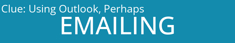 Using Outlook, Perhaps