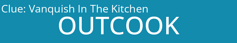 Vanquish In The Kitchen