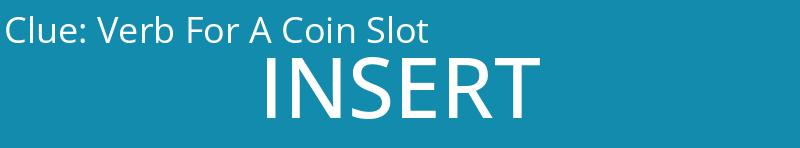 Verb For A Coin Slot