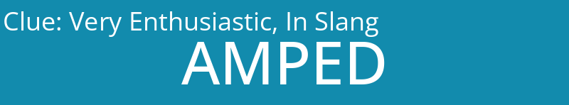 Very Enthusiastic, In Slang